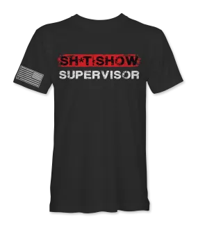 Sh*t Show Supervisor T-Shirt